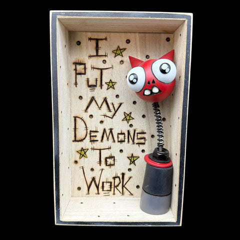 Put My Demons to Work
