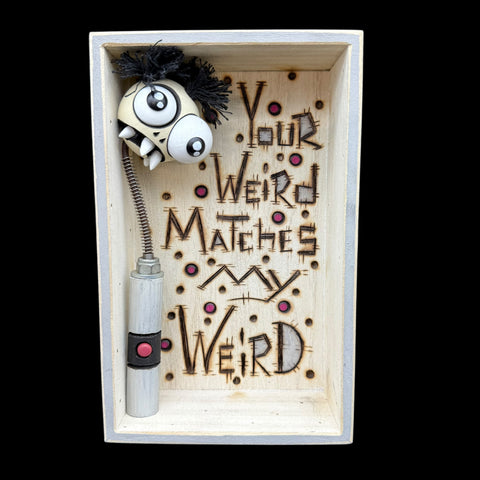 Your Weird Matches My Weird