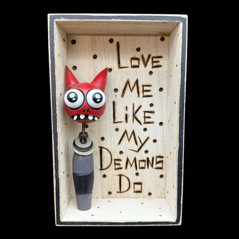 Love Me Like My Demons Do