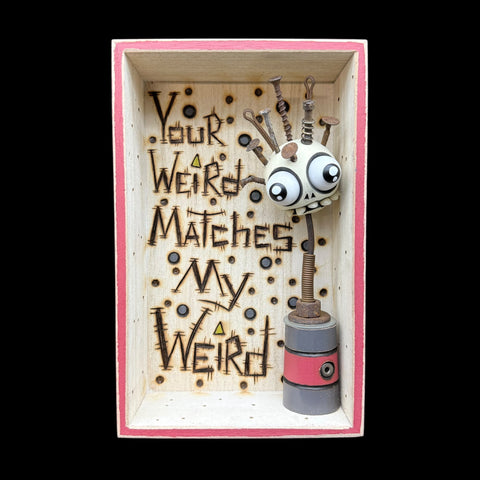 Your Weird Matches My Weird